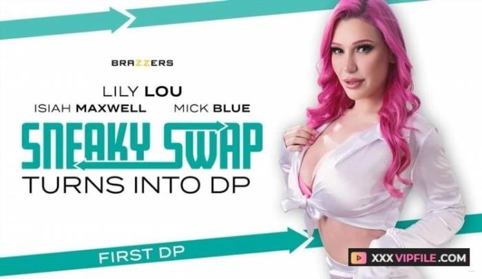 Lily Lou - Sneaky Swap Turns Into DP (361.2 MB) SD